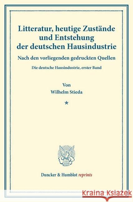 Litteratur, Heutige Zustande Und Entstehung Der Deutschen Hausindustrie: Nach Den Vorliegenden Gedruckten Quellen. Die Deutsche Hausindustrie, Erster Stieda, Wilhelm 9783428172863 Duncker & Humblot - książka