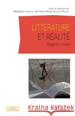 Littérature et réalité: Regards croisés Abomo-Mvondo Maurin, Marie-Rose, Amraoui, Abdelaziz 9782343144412 Editions L'Harmattan - książka