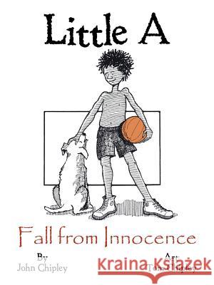 Little a: Fall from Innocence John Chipley 9781504923033 Authorhouse - książka