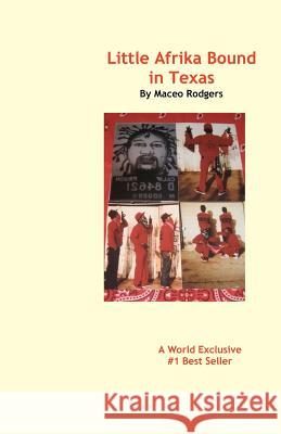 Little Afrika Bound in Texas Maceo Rodgers 9781466392489 Createspace - książka