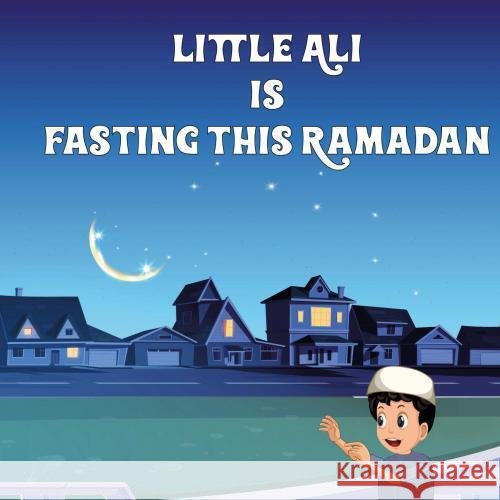 LITTLE ALI IS FASTING THIS RAMADAN bint Salam, Nura 9789403735627 Bookmundo - książka