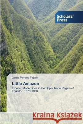 Little Amazon Moreno Tejada, Jaime 9783639511055 Scholar's Press - książka
