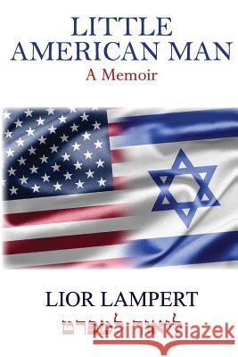 Little American Man: A Memoir Lior Lampert 9781499771725 Createspace - książka