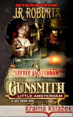 Little Amsterdam J. R. Roberts 9781628157543 Speaking Volumes, LLC - książka