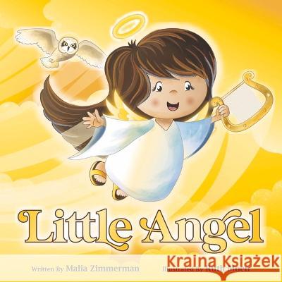 Little Angel: There Is a Little Angel in All of Us Zimmerman, Malia 9781667849874 BookBaby - książka