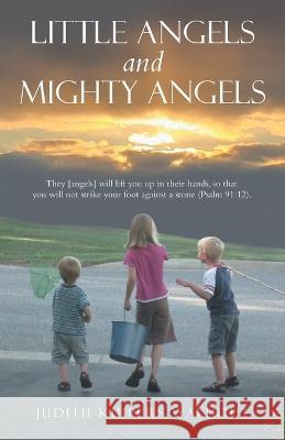 Little Angels and Mighty Angels Judith Kuipers Walhout 9781664274792 WestBow Press - książka