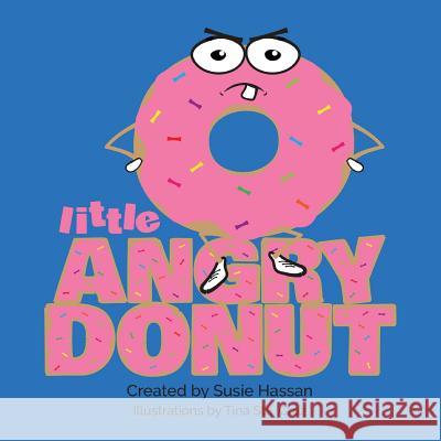 Little Angry Donut Tina Sta Cruz Susie Hassan 9781544726458 Createspace Independent Publishing Platform - książka