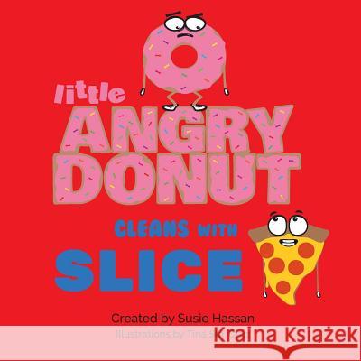 Little Angry Donut Cleans with Slice Susie Hassan 9781547104123 Createspace Independent Publishing Platform - książka