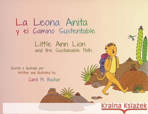 Little Ann Lion and the Sustainable Path Carol Bushar, Carol Bushar 9781943331864 Orange Hat Publishing - książka