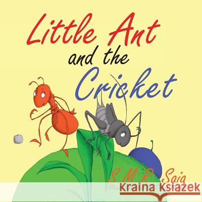 Little Ant and the Cricket: You Can't Please Everyone S M R Saia, Tina Perko 9781945713026 Shelf Space Books - książka