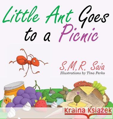 Little Ant Goes to a Picnic S. M. R. Saia Tina Perko 9781945713460 Shelf Space Books - książka
