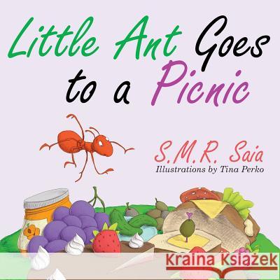 Little Ant Goes to a Picnic: Look Before You Leap S M R Saia, Tina Perko 9781945713033 Shelf Space Books - książka