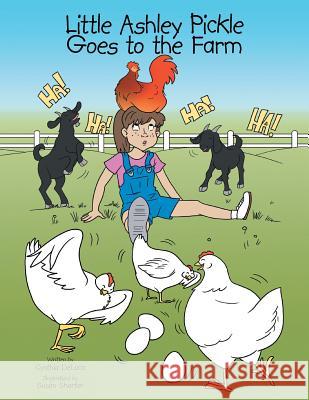 Little Ashley Pickle Goes to the Farm Cynthia DeLuca 9781491802717 Authorhouse - książka