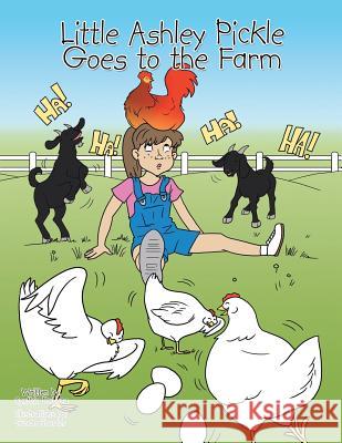 Little Ashley Pickle Goes to the Farm Cynthia DeLuca 9781496955647 Authorhouse - książka