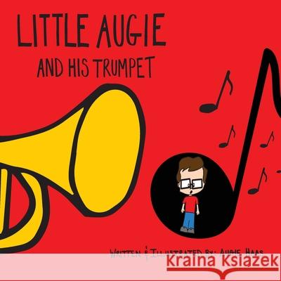 Little Augie and His Trumpet Augie Haas Augie Haas 9781792350726 Independent Publisher - książka