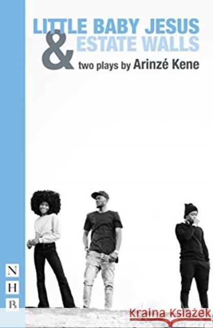 Little Baby Jesus & Estate Walls: Two plays Arinze Kene 9781848429192 Nick Hern Books - książka