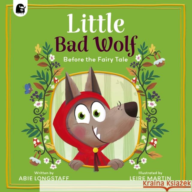 Little Bad Wolf Longstaff, Abie 9780711296411 Quarto Publishing PLC - książka