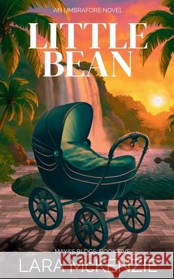 Little Bean: A Paranormal Comedy with Heart Lara McKenzie 9781068223648 Lara McKenzie - książka