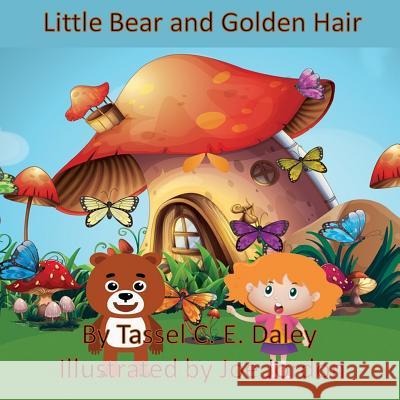 Little Bear and Golden Hair Tassel C. E. Daley 9781984092618 Createspace Independent Publishing Platform - książka