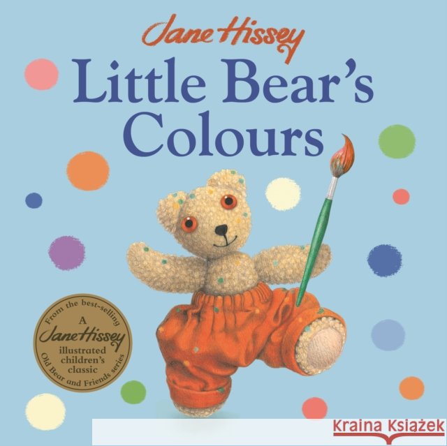 Little Bear's Colours Jane Hissey 9781835871898 Bonnier Books Ltd - książka
