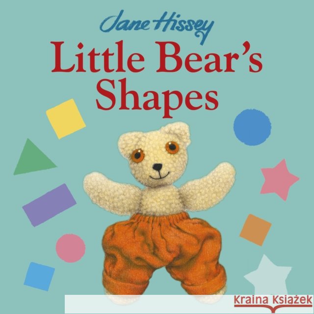Little Bear's Shapes Jane Hissey 9781835871881 Bonnier Books Ltd - książka