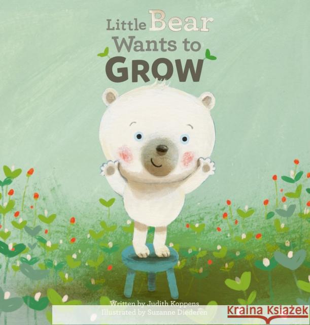 Little Bear Wants to Grow Judith Koppens Suzanne Diederen 9781605374086 Clavis - książka