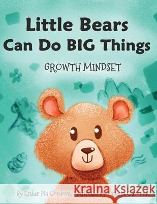 Little Bears Can Do Big Things: Growth Mindset Vanessa Chromik Esther Pia Cordova 9783948298074 Power of Yet - książka