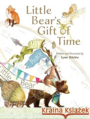 Little Bear's Gift of Time Lynn Ritchie Lynn Ritchie 9781779443854 Miriam Laundry Publishing - książka