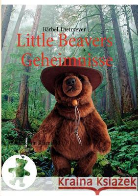 Little Beavers Geheimnisse: Abenteuer im Bärenland Thetmeyer, Bärbel 9783842377950 Books on Demand - książka