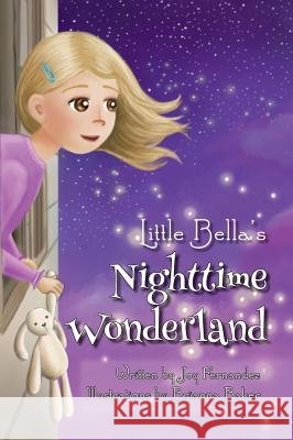 Little Bella's Nighttime Wonderland Joy Fernandez Brianna Baker 9781947860124 Belle Isle Books - książka