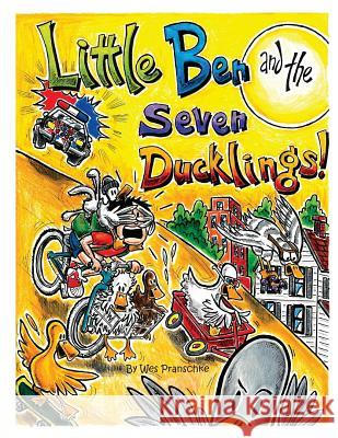 Little Ben and the Seven Ducklings Wes Pranschke Teresa Johnston Paul-Thomas Ferguson 9781539399445 Createspace Independent Publishing Platform - książka