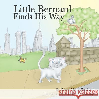 Little Bernard Finds His Way Dawn Myer 9780615338422 Lulu Press - książka