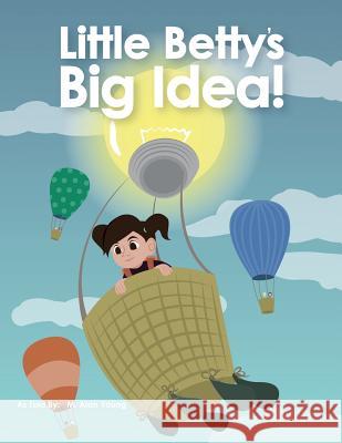 Little Betty's Big Idea M Alan Young 9781498487269 Xulon Press - książka