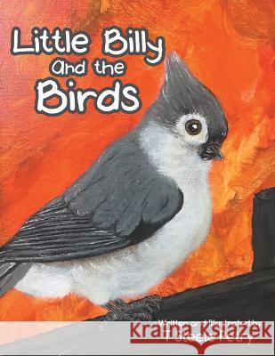 Little Billy and the Birds T Steele Petry 9781728319858 Authorhouse - książka