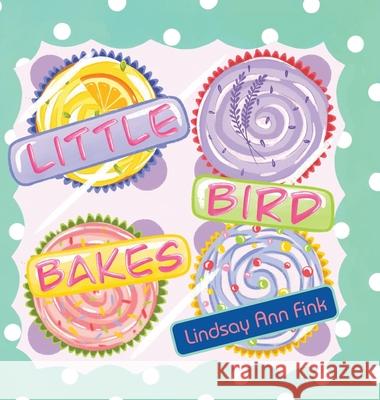 Little Bird Bakes Lindsay An 9781964934662 Blue Balloon Books - książka