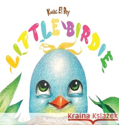 Little Birdie Kmac El Bey Cori M. Bey 9781736249000 Lionhearted Books - książka