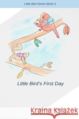 Little Bird's First Day Melissa Rohr Christina Anne Taylor Loni Hoots 9781734125443 Middle Island Press - książka