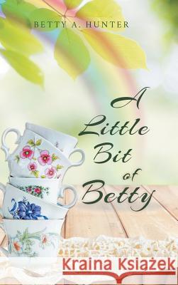 Little Bit of Betty Betty a. Hunter 9780228804031 Tellwell Talent - książka