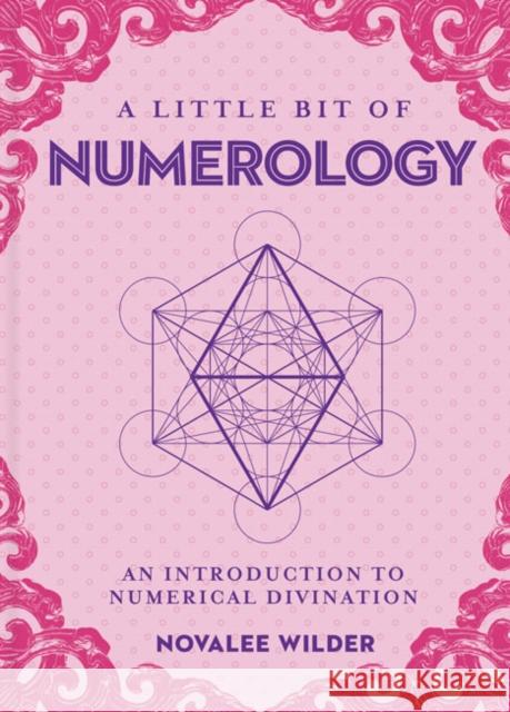 Little Bit of Numerology, A: An Introduction to Numerical Divination Novalee Wilder 9781454936114 Union Square & Co. - książka