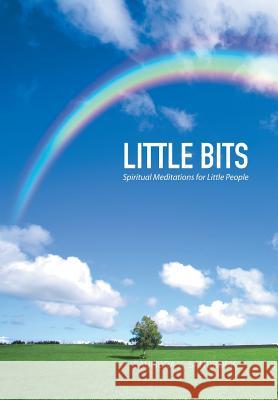 Little Bits: Spiritual Meditations for Little People Saundra K Sandrock 9781514429297 Xlibris - książka