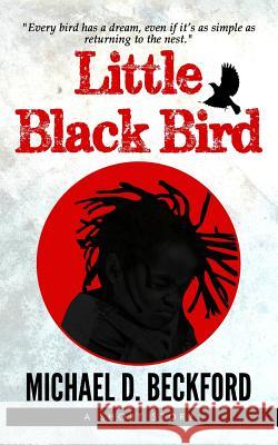 Little Black Bird Michael D. Beckford Adrienne Thompson 9781511987134 Createspace - książka