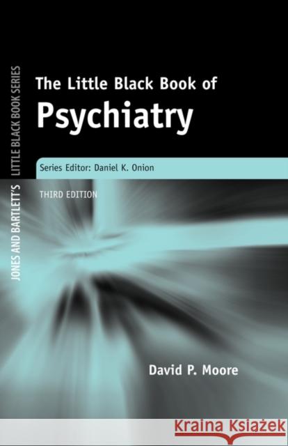 Little Black Book of Psychiatry Moore, David P. 9780763734589 Jones & Bartlett Publishers - książka