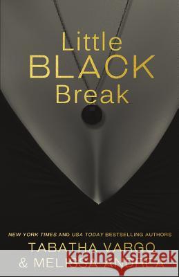 Little Black Break: Little Black Book #2 Tabatha Vargo Melissa Andrea 9781530331222 Createspace Independent Publishing Platform - książka