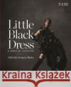 Little Black Dress: A Radical Fashion GEORGINA RIPLEY 9781910682272 NMSE - Publishing Ltd