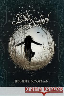 Little Blackbird Jennifer Moorman 9781499662924 Createspace - książka