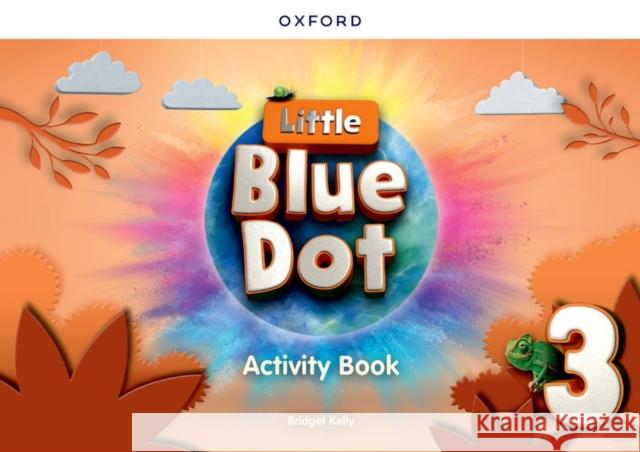 Little Blue Dot: Level 3: Activity Book: Print Activity Book Bridget Kelly 9780194863100 OUP Oxford - książka