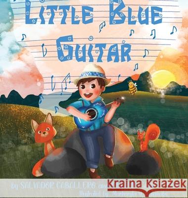 Little Blue Guitar Cecilia Caballero Salvador Caballero Marharyta Watanabe 9781953154019 La Belle Lune Publishing House - książka
