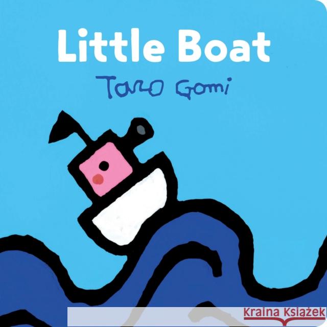 Little Boat: (Taro Gomi Kids Book, Board Book for Toddlers, Children's Boat Book) Gomi, Taro 9781452163017 Chronicle Books - książka