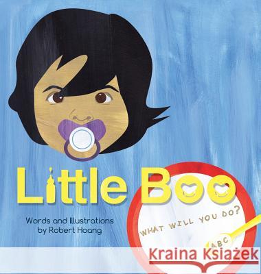 Little Boo: What Will You Do? Robert Andrew Hoang Robert Andrew Hoang 9780989883504 Not Avail - książka