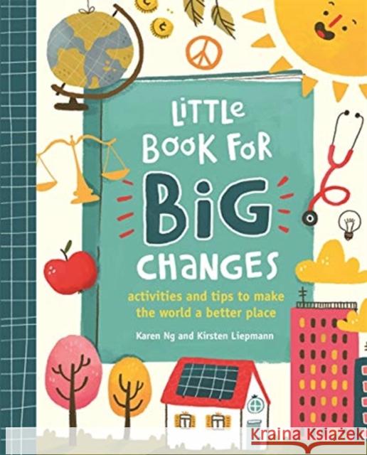 Little Book for Big Changes: Activities and tips to make the world a better place Ng, Karen 9781787414808 Templar Publishing - książka